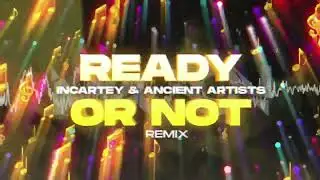 InCartey & Ancient Artists - Ready Or Not 09 ( M4CSON REMIX )