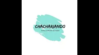 CHACHARIANDO