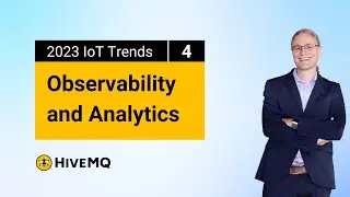 2023 IoT Trends Part 4 | Observability and Analytics Get the Spotlight