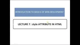 LECTURE 7 : style attribute in html