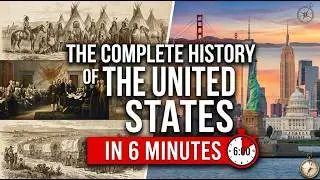 The Complete History of the United States in 10 Minutes