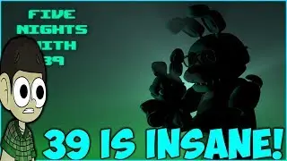 FIVE NIGHTS WITH 39 (NIGHT 7) EXTRA GAMEPLAY | 39 IS INSANNNE!