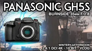 Panasonic GH5S • Burnside 35 • Wintery Afternoon