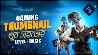Easy Way To make Gaming Thumbnails || Photoshop Tutorial Bangla