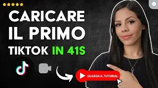 Come Caricare il tuo PRIMO VIDEO su TIKTOK in 41S