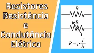 Aula 9 - 2ª lei de Ohm - Resistores - Resistência e Condutância elétrica