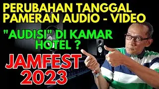 PERUBAHAN TGL PAMERAN AKBAR AUDIO VIDEO : JAMFEST 2023 