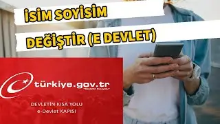 E Devlet' ten İsim ve Soyisim Değiştirme Nasıl Yapılır? (2022)