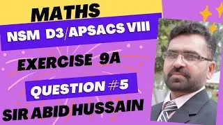 NSM D3 Exercise 9a Question #5 ||APSACS Class 8 Ex 9a Q 5 || Q 5 Ex 9a NSM D3 ||