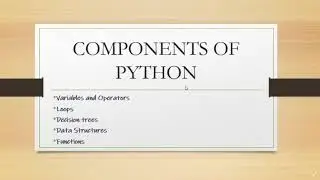 COMPONENTS OF PYTHON!!!