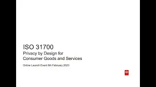 Launch Event of BS ISO 31700 Privacy by Design for Consumer Goods and Service