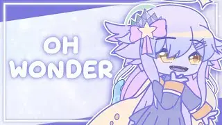 Oh Wonder || Gacha Club Animation Meme