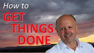 How to get things done