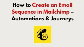 How to Create Mailchimp Automations 2025 – Customer Journey Builder Tutorial