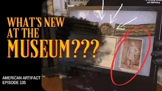 What's New at the Museum??? (RARE Confederate Artifacts) | American Artifact Episode 135