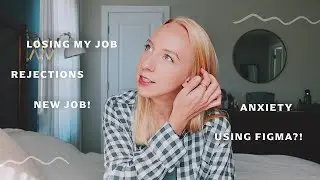Raw and Honest Career Update | I lost my job... and started a new one! | Product Designer