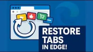 How to Restore Recently Closed Tabs in Microsoft Edge How to Restore Tabs in Edge