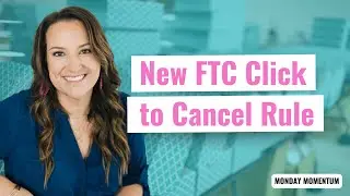 The FTC Click to Cancel Rule and Your Subscription Box Business