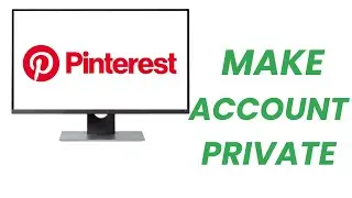 How To Make Pinterest Account Private