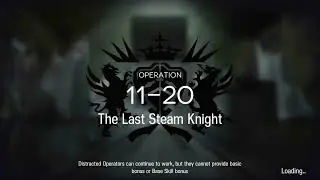 Victoria vs The Last Steam Knight | Arknights 11-20 with Victoria squad | Adverse Environment