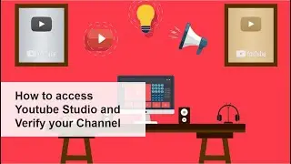 How to access Youtube Studio and Verify your channel