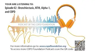 Episode 2 : Bronchiectasis, NTM, Alpha-1, and COPD