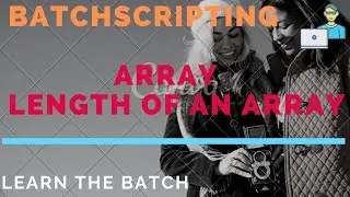 BATCH SCRIPTING// LENGTH OF AN ARRAY // Batch Scripting Part -15- LENGTH OF AN ARRAY