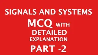 Signals and Systems MCQ with Explanation - PART 2
