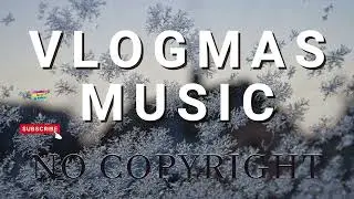 VLOGMAS MUSIC ( NO COPYRIGHT ) - Ikson - Snowflake | audiobeat&lyrics