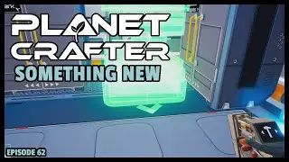 Planet Crafter | The Joy of Building: Something New EP62
