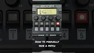 How To Manually Save A Patch - ZOOM G1 FOUR