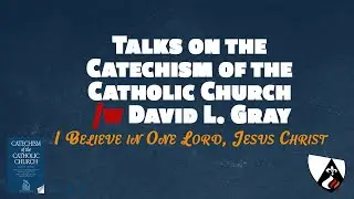 I Believe in One Lord, Jesus Christ | Catechism of the Catholic Church
