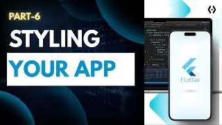 Flutter Part-6 Styling Your App | Material Design, Colors, Themes and Custom Fonts | 2026