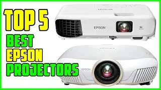 TOP 5 Best Epson Projectors 2026 | Epson Projectors That Will Blow Your Mind