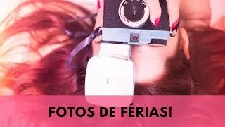 Dicas para Suas Fotos nas Férias! | Luh Testoni