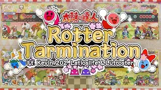 「Rotter Tarmination」(Oni / Ura FC) feat. Kevin_202, Latioslife & Lutroster 【Taiko no Tatsujin TDM】