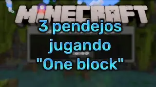 3 pendejos jugando One block | Minecraft bedrock