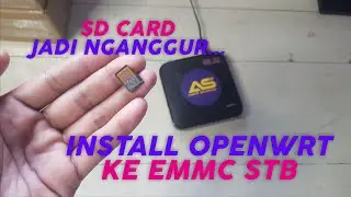 CARA INSTALL OPENWRT KE EMMC ATAU INTERNAL ROM STB