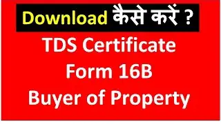 Form 16B Kaise Download Kare I How to Download TDS Certificate 16B I Buyer of Property I  CA Satbir