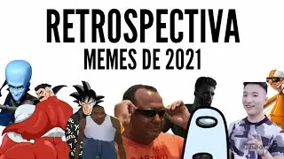 RETROSPECTIVA: MEMES DE 2021