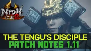 Nioh 2 Patch 1.11 | The Tengu's Disciple Patch Notes | Nioh 2 DLC
