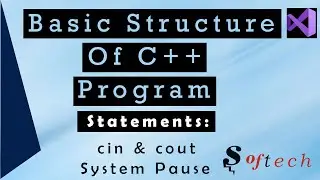 Basic Structure of C++ program with runtime input |Softech|