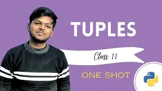 Tuples | Class 11 CBSE | in One Shot | Rajnath Prasad