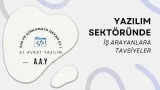 Yazılım Sektöründe İş Arayanlara Tavsiyeler
