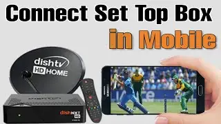 How to connect any set top box to Android Phone / mobile 2020 | 100% working