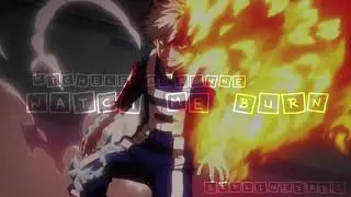watch me burn - edit audio