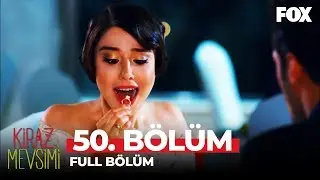 Kiraz Mevsimi 50. Bölüm