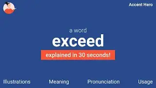 EXCEED - Meaning and Pronunciation