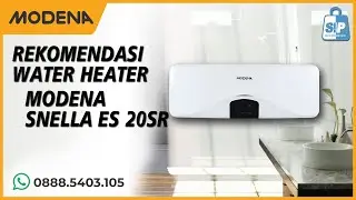 REKOMENDASI ! Water Heater pemanas air terbaik, MODENA ES 20SR