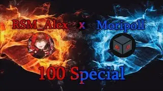 100 Subs 1 Hour Special !!! [RSM_Alex x Moripoll Collab] - (Evolution Of Our Channels)